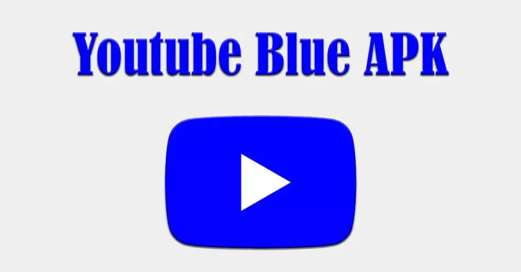 تنزيل يوتيوب الازرق Youtube Blue مهكر Apk اخر اصدار 2026 للاندرويد مجانا